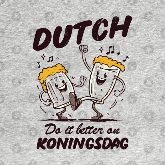 Dutch Do It Better On Koningsdag! by Depot33